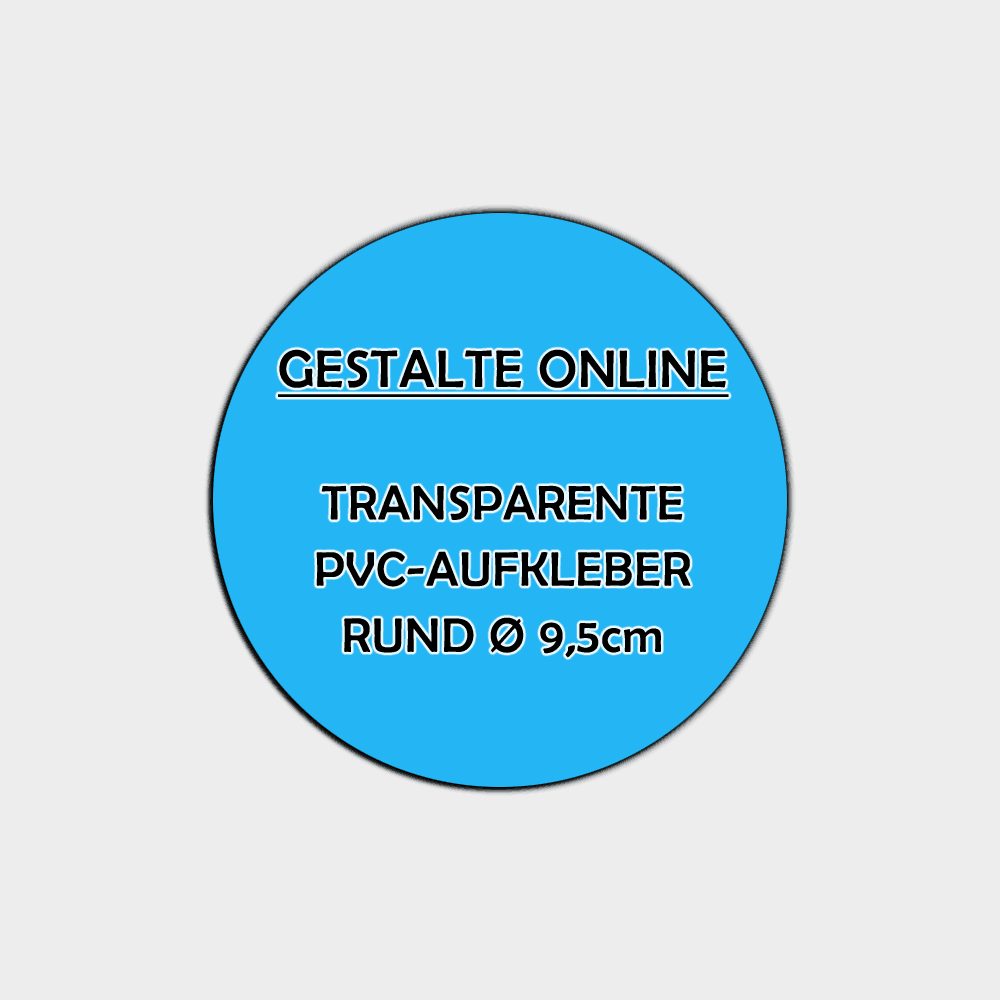 Transparente PVC-Aufkleber Online Gestalten Rund Ø 9,5cm